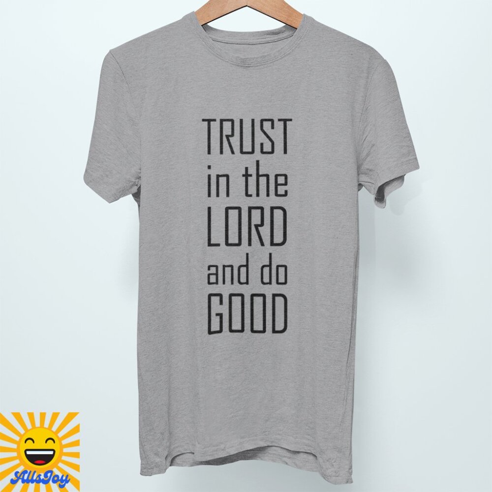 TRUST IN THE LORD AND DO GOOD Graphic Tee Gray T-Shirt
